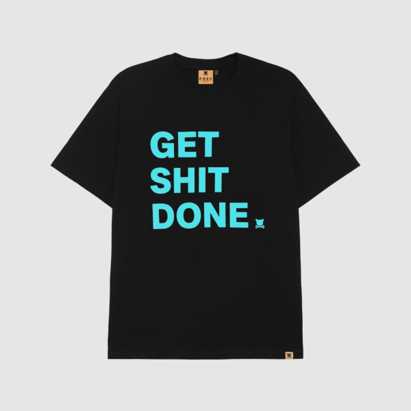 "Get shit done" Black T-Shirt
